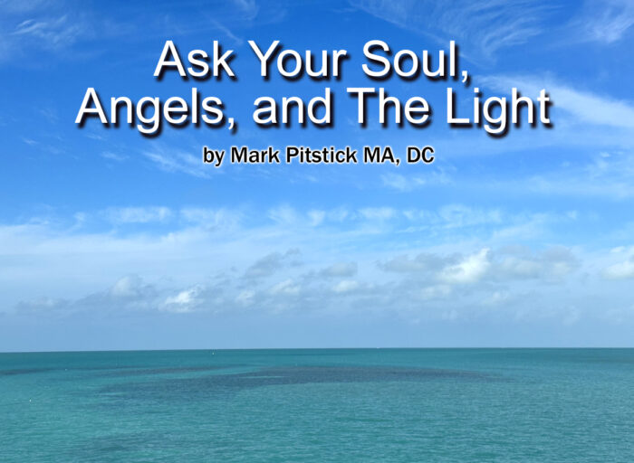 Ask Your Soul, Angels, and The Light